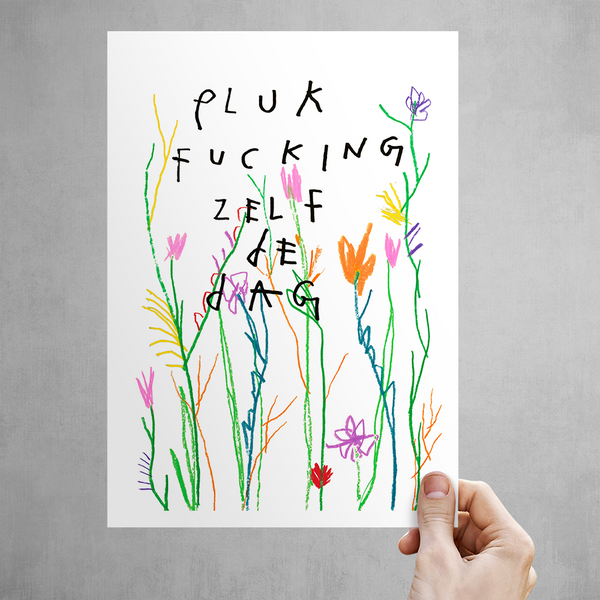 22. Pluk fucking zelf de dag