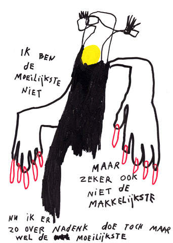 Ik ben de moeilijkste niet